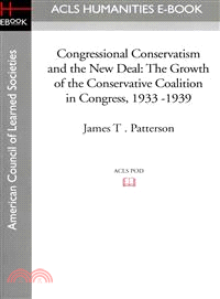 Congressional Conservatism and the New Deal ― The Growth of the Conservative Coalition in Congress, 1933 -1939