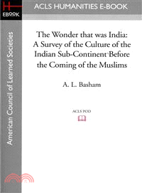 The Wonder That Was India—A Survey of the Culture of the Indian Sub-Continent Before the Coming of the Muslims