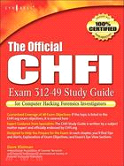 The Official CHFI Study Guide Exam 312-49: For Computer Hacking Forensic Investigator