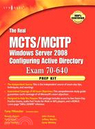 The Real MCTS/MCITP Exam 70-640 Active Directory Configuration Prep Kit