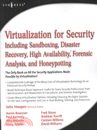 Virtualization for Security: Including Sandboxing, Disaster Recovery, High Availability, Forensic Analysis, and Honeypotting