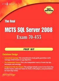 The Real MCTS SQL Server 2008 Exam 70-433 Prep Kit