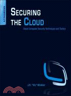 Securing the Cloud ─ Cloud Computer Security Techniques and Tactics
