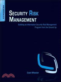 Security Risk Management ─ Building an Information Security Risk Management Program from the Ground Up