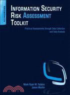 Information Security Risk Assessment Toolkit ─ Practical Assessments Through Data Collection and Data Analysis