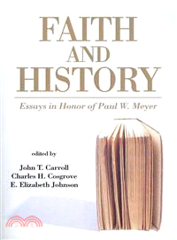 Faith and History—Essays in Honor of Paul W. Meyer