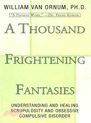 A Thousand Frightening Fantasies ― Understanding and Healing Scrupulosity and Obsessive Compulsive Disorder
