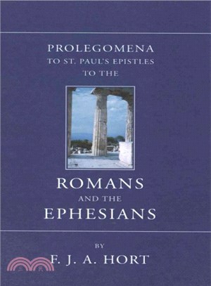 Prolegomena to St. Paul's Epistles to the Romans and the Ephesians