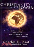 Christianity With Power—Your Worldview and Your Experience of the Supernatural