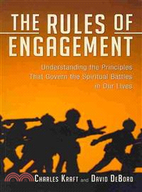 The Rules of Engagement ― Understanding the Principles That Govern the Spiritual Battles in Our Lives