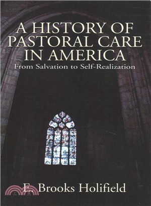 A History of Pastoral Care in America ― From Salvation to Self-realization