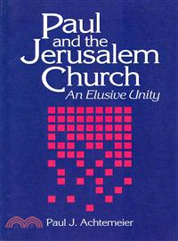 Paul and the Jerusalem Church—An Elusive Unity