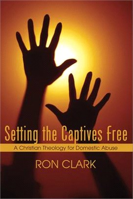 Setting the Captives Free ― A Christian Theology for Domestic Violence