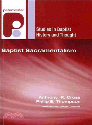 Baptist Sacramentalism ― Studies in Baptist History and Thought
