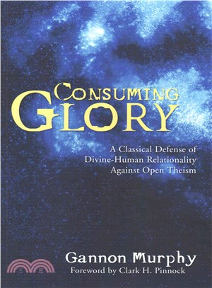 Consuming Glory ― A Classical Defense of Divine-human Relationality Against Open Theism