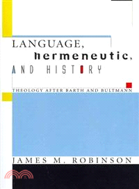 Language, Hermeneutic & History—Theology After Barth and Bultmann