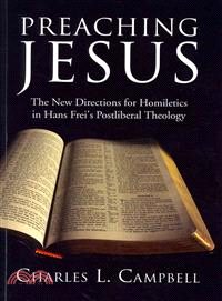 Preaching Jesus—The New Directions for Homiletics in Hans Frei's Postliberal Theology