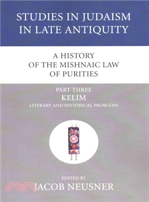 A History of the Mishnaic Law of Purities ― Kelim: Literary and Historical Problems