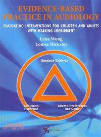 Evidence-Based Practice in Audiology ─ Evaluating Interventions for Children and Adults with Hearing Impairment