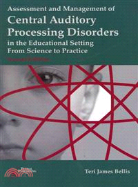 Assessment and Management of Central Auditory Processing Disorders in the Educational Setting ― From Science to Practice