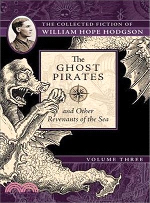 The Collected Fiction of William Hope Hodgson ― The Ghost Pirates and Other Revenants of the Sea