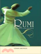 Rumi ─ Biography and Message