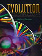 Evolution ─ Science or Ideology?
