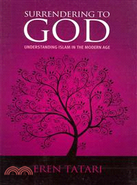 Surrendering to God ─ Understanding Islam in the Modern Age