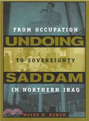Undoing Saddam ― From Occupation to Sovereignty in Northern Iraq