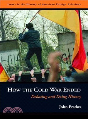 How the Cold War Ended: Debating and Doing History