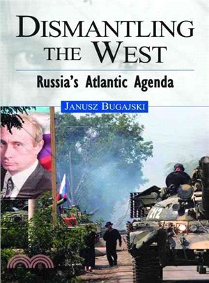 Dismantling the West: Russia's Atlantic Agenda