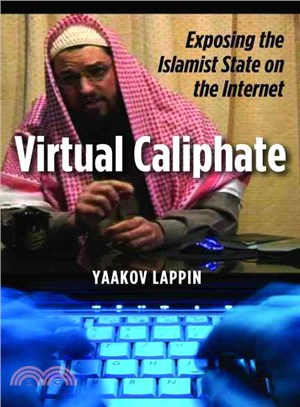 Virtual Caliphate: Exposing the Islamists State on the Internet