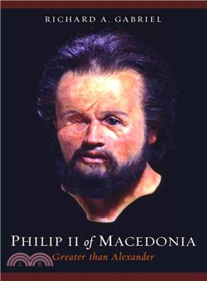 Philip II of Macedonia ─ Greater Than Alexander