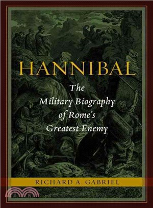 Hannibal ─ The Military Biography of Rome's Greatest Enemy