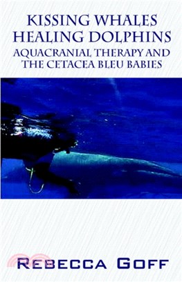 Kissing Whales Healing Dolphins：Aquacranial Therapy and the Cetacea Bleu Babies