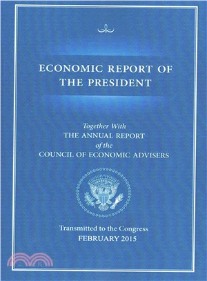 Economic Report of the President ― Transmitted to the Congress February 2015