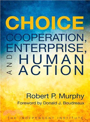 Choice ― Cooperation, Enterprise, and Human Action