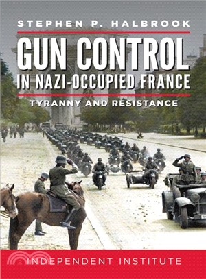 Gun Control in Nazi Occupied-france ― Tyranny and Resistance