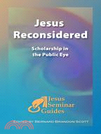 Jesus Reconsidered: Scholarship in the Public Eye