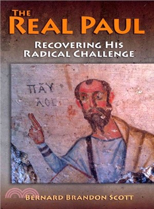 The Real Paul ─ Recovering His Radical Challenge