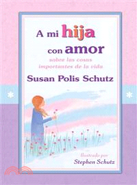 A mi hija con amor / My daughter with Love—Sobre las cosas importantes de la vida