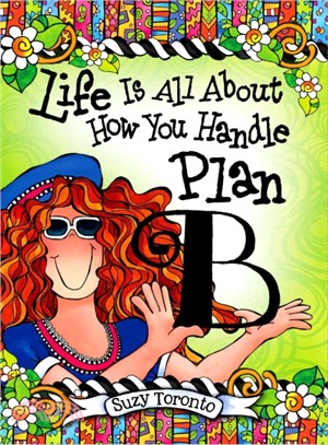 Life Is All About How You Handle Plan B