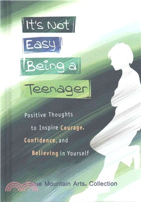 It Not Easy Being a Teenager ─ Positive Thoughts to Inspire Courage, Confidence, and Believing in Yourself