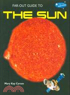 Far-Out Guide to the Sun