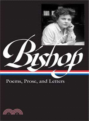 Elizabeth Bishop ─ Poems, Prose, and Letters