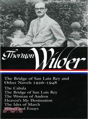 Thornton Wilder ─ The Bridge of San Luis Rey and Other Novels 1926 - 1948