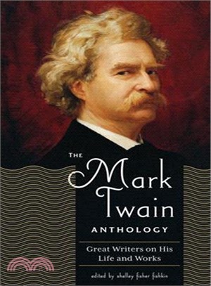 The Mark Twain Anthology ─ Great Writers on His Life and Work
