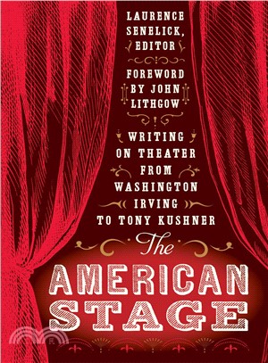 The American Stage ─ Writing on Theater from Washington Irving to Tony Kushner