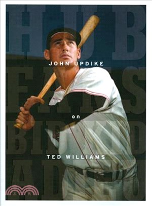 Hub Fans Bid Kid Adieu ─ John Updike on Ted Williams