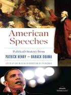 American Speeches ─ Political Oratory from Patrick Henry to Barack Obama